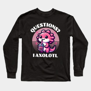 I  Axolotl Question Long Sleeve T-Shirt